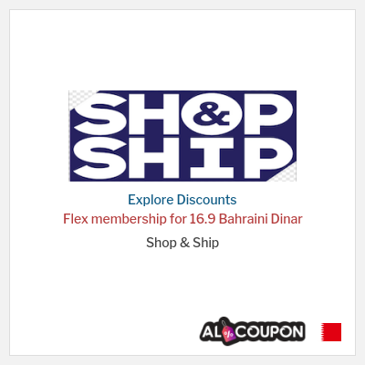 Sale for Shop & Ship (HOLYMONTH21) Flex membership for 16.9 Bahraini Dinar