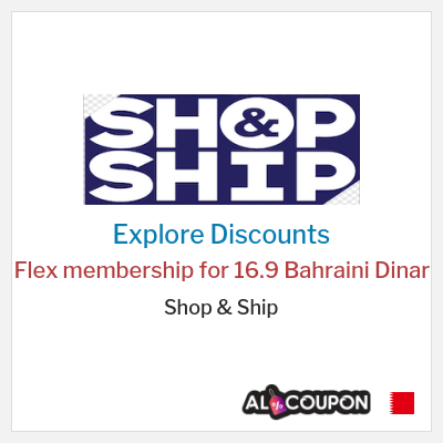 Sale for Shop & Ship (HOLYMONTH21) Flex membership for 16.9 Bahraini Dinar