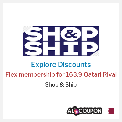 Sale for Shop & Ship (HOLYMONTH21) Flex membership for 163.9 Qatari Riyal