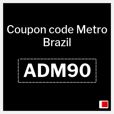 Coupon for Metro Brazil (ADM90) 10% Coupon Code