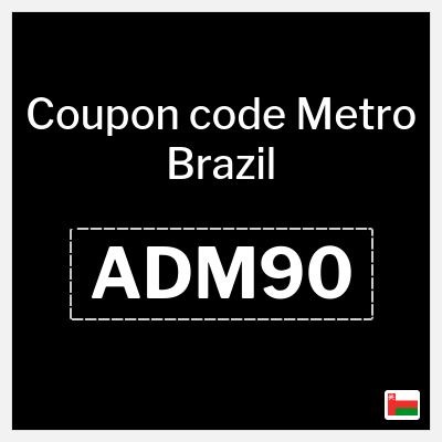 Coupon for Metro Brazil (ADM90) 10% Coupon Code