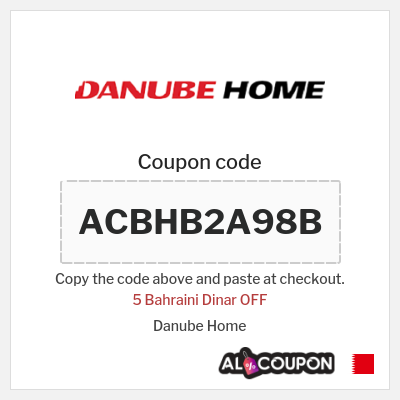 Coupon for Danube Home (ACBHB2A98B) 5 Bahraini Dinar OFF