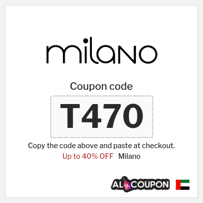 Coupon for Milano (T470) Up to 40% OFF