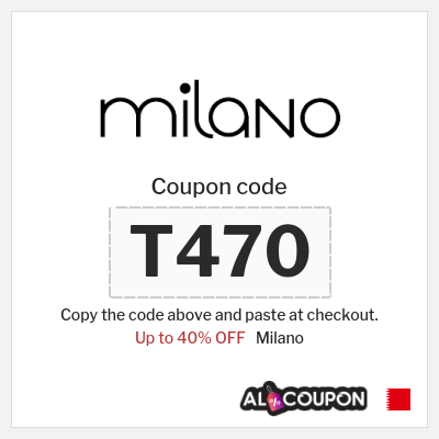 Coupon for Milano (T470) Up to 40% OFF