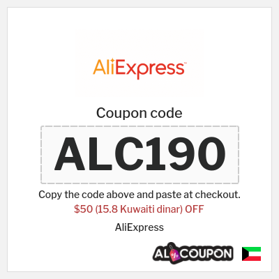 Coupon for AliExpress (ALC190) $50 (15.8 Kuwaiti dinar) OFF