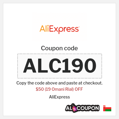 Coupon for AliExpress (ALC190) $50 (19 Omani Rial) OFF