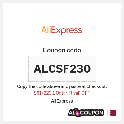 Coupon for AliExpress (ALCSF230) $61 (223.1 Qatari Riyal) OFF