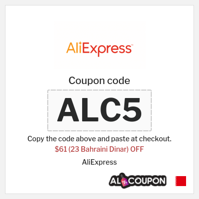 Coupon for AliExpress (ALC5) $61 (23 Bahraini Dinar) OFF