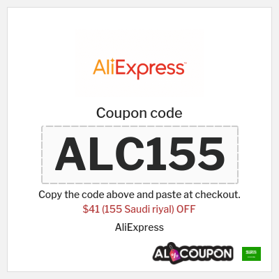 Coupon for AliExpress (ALC155) $41 (155 Saudi riyal) OFF