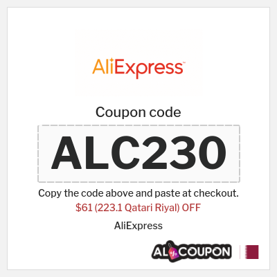 Coupon for AliExpress (ALC230) $61 (223.1 Qatari Riyal) OFF