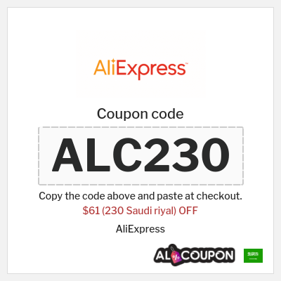 Coupon for AliExpress (ALC230) $61 (230 Saudi riyal) OFF