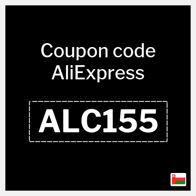 Coupon for AliExpress (ALC155) 15.5 OMR OFF