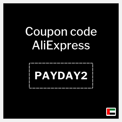 Coupon for AliExpress (PAYDAY2) 88.2 AED OFF