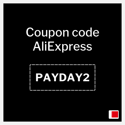 Coupon for AliExpress (PAYDAY2) 9 BHR OFF