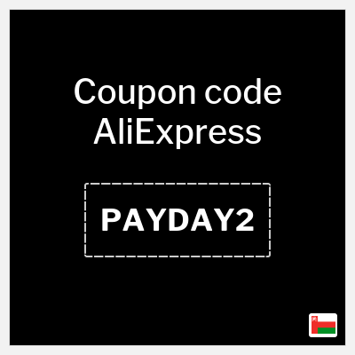 Coupon for AliExpress (PAYDAY2) 9 OMR OFF