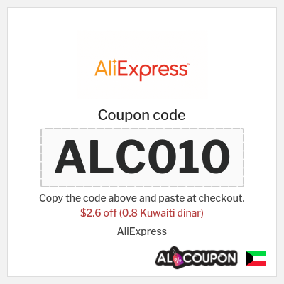 Coupon for AliExpress (ALC010) $2.6 off (0.8 Kuwaiti dinar)