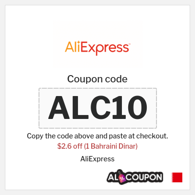 Coupon for AliExpress (ALC10) $2.6 off (1 Bahraini Dinar)