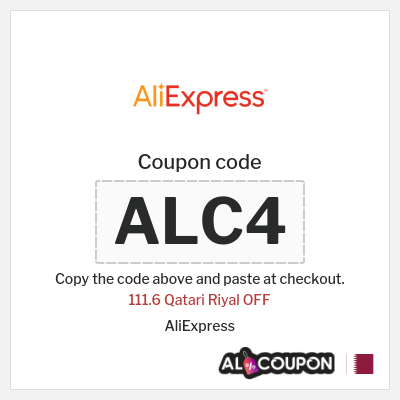 Coupon for AliExpress (ALC4) 111.6 Qatari Riyal OFF