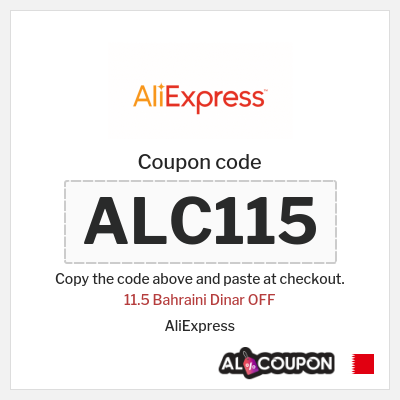 Coupon for AliExpress (ALC115) 11.5 Bahraini Dinar OFF