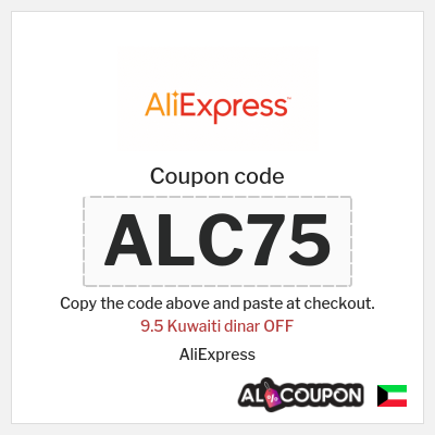 Coupon for AliExpress (ALC75) 9.5 Kuwaiti dinar OFF