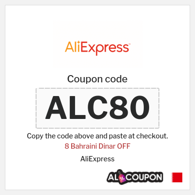 Coupon for AliExpress (ALC80) 8 Bahraini Dinar OFF