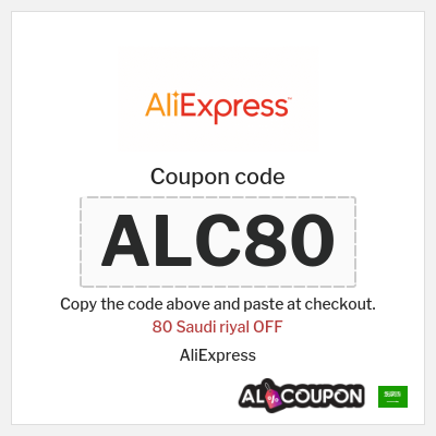 Coupon for AliExpress (ALC80) 80 Saudi riyal OFF