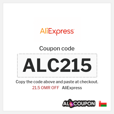 Coupon for AliExpress (ALC215) 21.5 OMR OFF