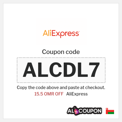 Coupon for AliExpress (ALCDL7) 15.5 OMR OFF