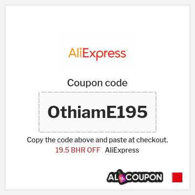 Coupon for AliExpress (OthiamE195) 19.5 BHR OFF