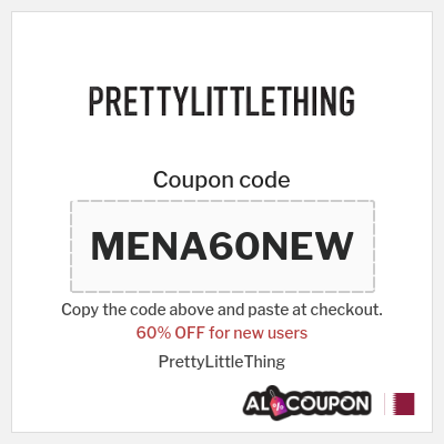 Coupon for PrettyLittleThing (MENA60NEW) 60% OFF for new users 