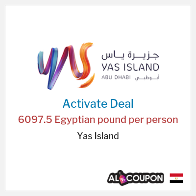 Special Deal for Yas Island 6097.5 Egyptian pound per person