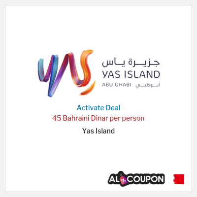 Special Deal for Yas Island 45 Bahraini Dinar per person