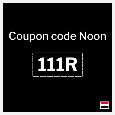 Noon Coupon (111R) Noon Promo Code 2026 for First Order