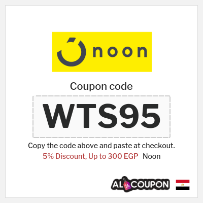 Coupon for Noon (AWTS93) 5% Discount, Up to 300 EGP