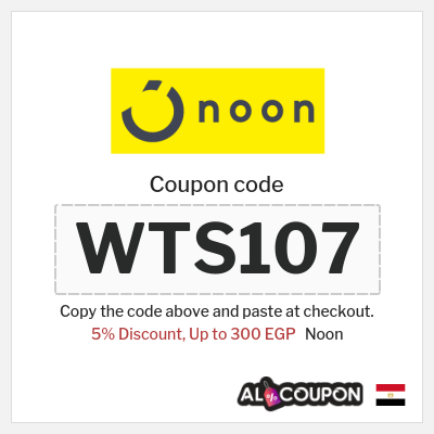 Coupon for Noon (WTS107) 5% Discount, Up to 300 EGP
