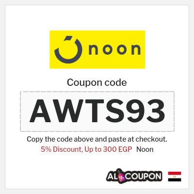 Coupon for Noon (AWTS93) 5% Discount, Up to 300 EGP