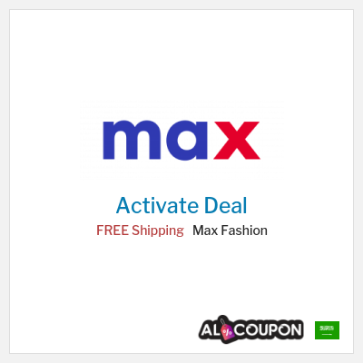 Free Shipping for Max Fashion FREE Shipping