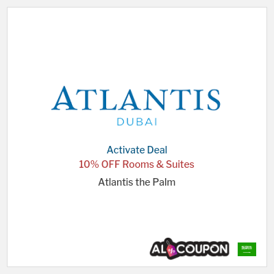 Special Deal for Atlantis the Palm 10% OFF Rooms & Suites