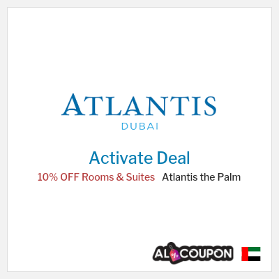 Special Deal for Atlantis the Palm 10% OFF Rooms & Suites