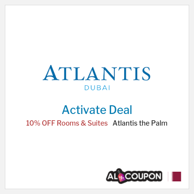 Special Deal for Atlantis the Palm 10% OFF Rooms & Suites