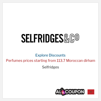Coupon discount code for Selfridges Prices starting from 112.2 Moroccan dirham