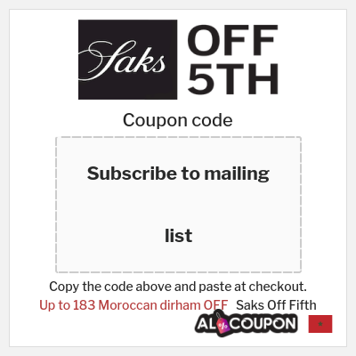 Coupon for Saks Off Fifth (Subscribe to mailing list) Up to 183 Moroccan dirham OFF