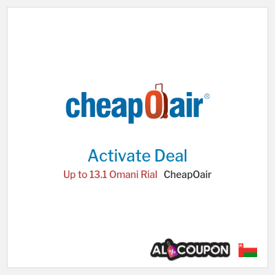 Special Deal for CheapOair Up to 13.1 Omani Rial 