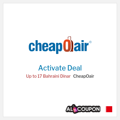 Special Deal for CheapOair Up to 17 Bahraini Dinar 