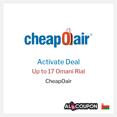 Special Deal for CheapOair Up to 17 Omani Rial 