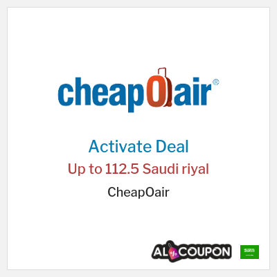 Special Deal for CheapOair Up to 112.5 Saudi riyal 