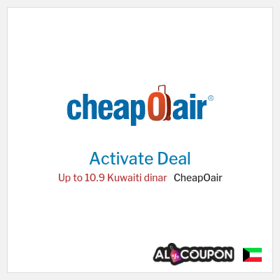 Special Deal for CheapOair Up to 10.9 Kuwaiti dinar 