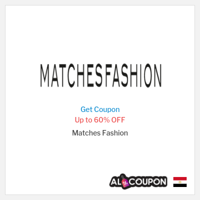Coupon for Matches Fashion Up to 60% OFF
