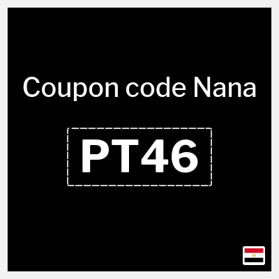 Nana Coupon (PT46) New Nana Promo Code 2025
