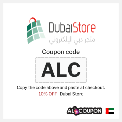 Coupon for Dubai Store (ALC) 10% OFF